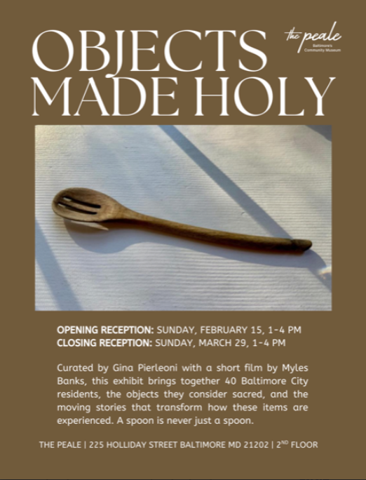 flier with brown background and white writing with photo of wooden spoon advertising "Objects Made Holy" exhibit at The Peale museum